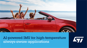 ST意法半導體推出車規人工智能慣性測量單元，適合環境溫度高達125°C的始終感知應用